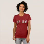 Got Tee? T - Shirts, Hoodies, Ball-Kappen T-Shirt (Vorne ganz)