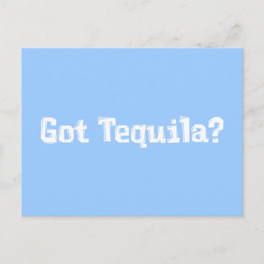 Got Tequila Geschenke Postkarte (Vorderseite)