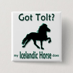 Got Tolt? Mein isländisches Pferd tut es Button