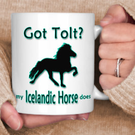 Got Tolt? Mein isländisches Pferd tut es Kaffeetasse