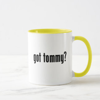 got Tommy? Tasse