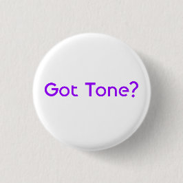 Got Tone? Button