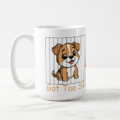 Got Too Silly Funny Dog Pun Humor Kaffeetasse (Links)