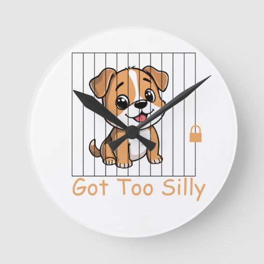 Got Too Silly Funny Dog Pun Humor Runde Wanduhr (Vorderseite)
