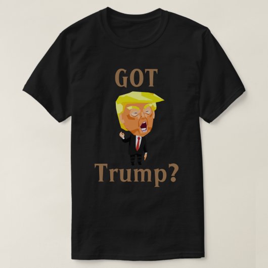 GOT TRUMP? T-Shirt (Design vorne)
