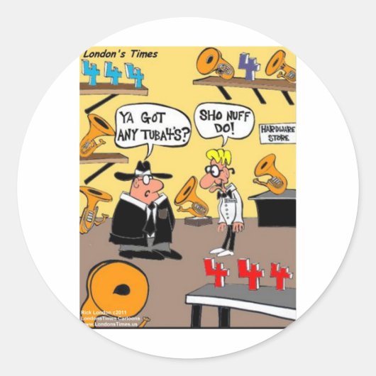 Got Tuba 4s? Funny Tuba Gifts Cards T-Shirts Tasse Runder Aufkleber (Vorderseite)