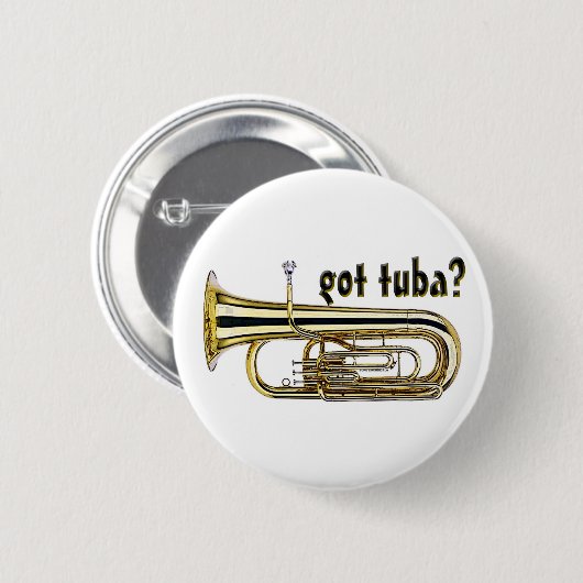 got Tuba? Button (Vorne & Hinten)