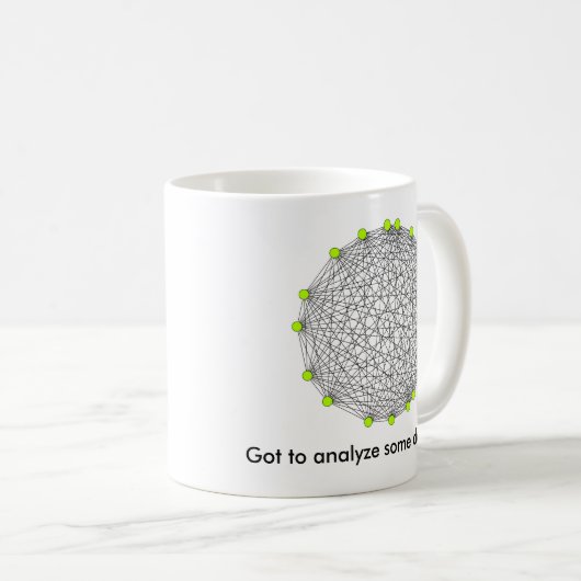 Got, um etwas Daten zu analysieren? Kaffeetasse (VorderseiteRechts)