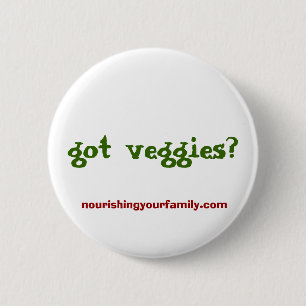 got Veggies? , nourishingyourfamily.com Button