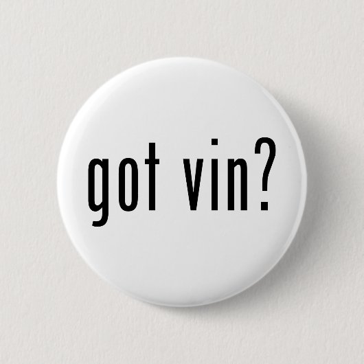 got vin? button (Vorderseite)