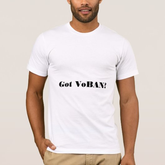 Got VoBAN? T-Shirt (Vorderseite)