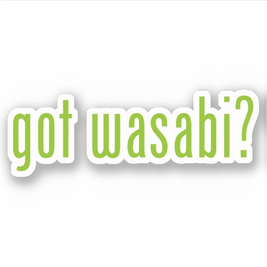 got Wabi? Aufkleber (Vorderseite)