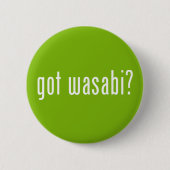 got Wabi? Button (Vorderseite)