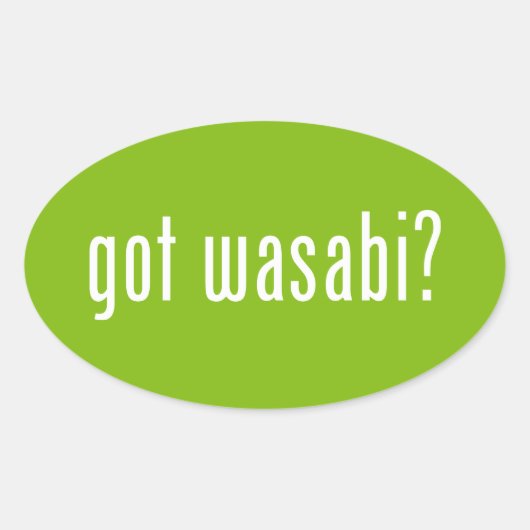 got Wabi? Ovaler Aufkleber (Vorderseite)