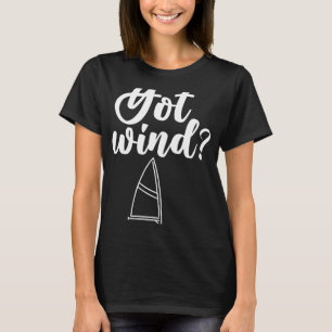 Got Wind Captain Sailboat Segelschiff Sailor Sail T-Shirt