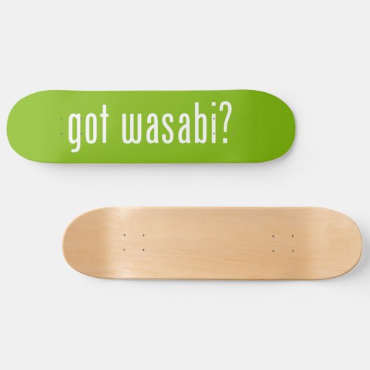 got Wwasabi? Skateboard (Horizontal)