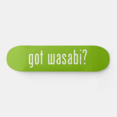got Wwasabi? Skateboard (Horizontal)