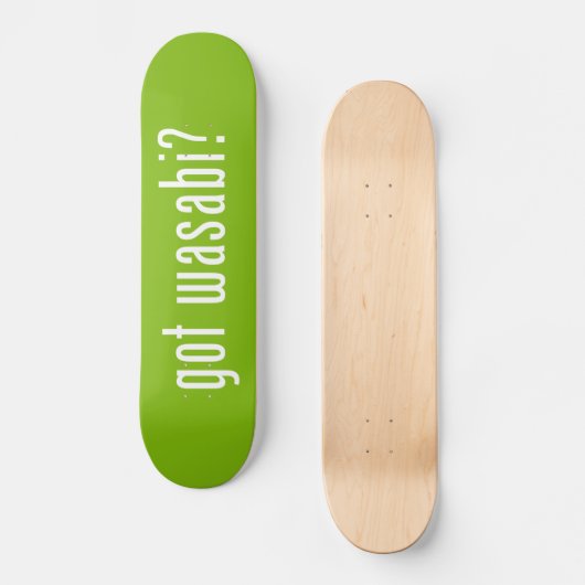 got Wwasabi? Skateboard (Vorderseite)