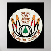 Got You Some Jumper Cables Since You Like To Start Poster (Vorne)