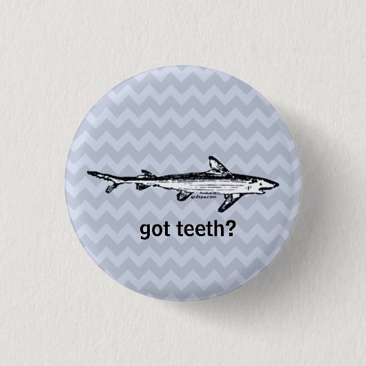 Got Zähne? Knopf Button (Vorderseite)