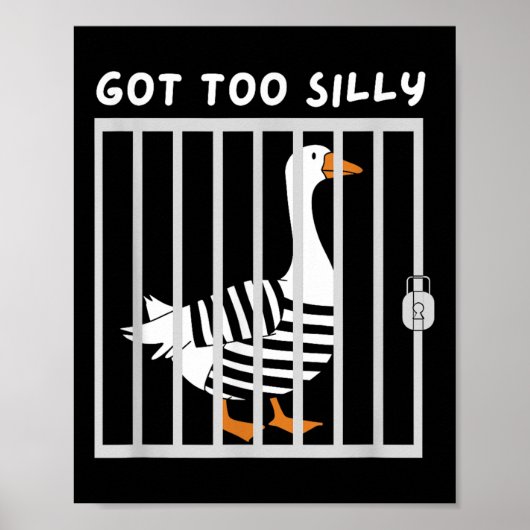 Got Zu Albern Gänse Spaß Meme Poster (Vorne)