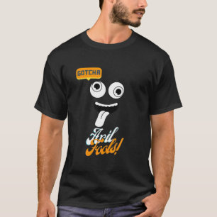 Gotcha April Narren Tag Rasen Kindergarten Vater T-Shirt