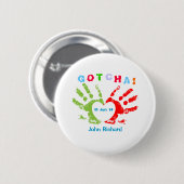 Gotcha Day - Adoption Design Button (Vorne & Hinten)