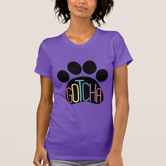 "Gotcha" Frauenhunde Adoption T - Shirt (Vorderseite)