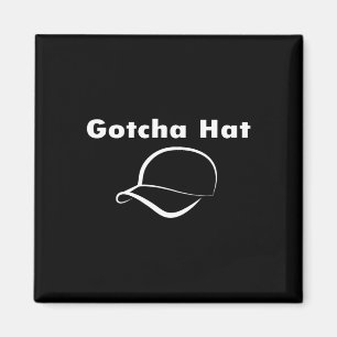 Gotcha Hat Meme Funny Prank Joke Internet Culture Magnet