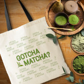 Gotcha Matcha?  Tragetasche