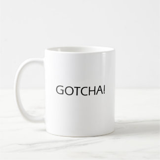 Gotcha! Motivierend Zitat-Kaffee-Tasse Kaffeetasse