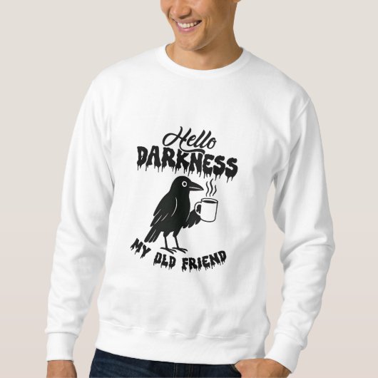 Goth Crow Coffee "Hallo Dunkelheit" Kunst Sweatshirt (Vorderseite)