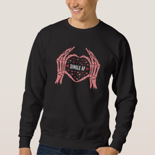 Goth Emo Trauriger Valentinstag Single AF Skelett Sweatshirt (Vorderseite)