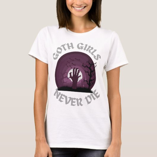Goth Girls Die nie T-Shirtgoth-Mädchen die nie T-Shirt (Vorderseite)