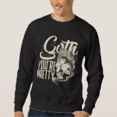 Goth You're Pretty Dark Gothic Pastel Goth Sweatshirt (Vorderseite)