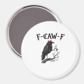 Gothic Crow F-Caw-F Bird Funny Halloween Raven Magnet (Vorderseite/Rückseite)