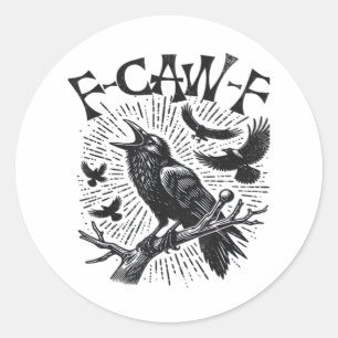 Gothic Crow F-Caw-F Humor Lustig Essential Retro C Runder Aufkleber