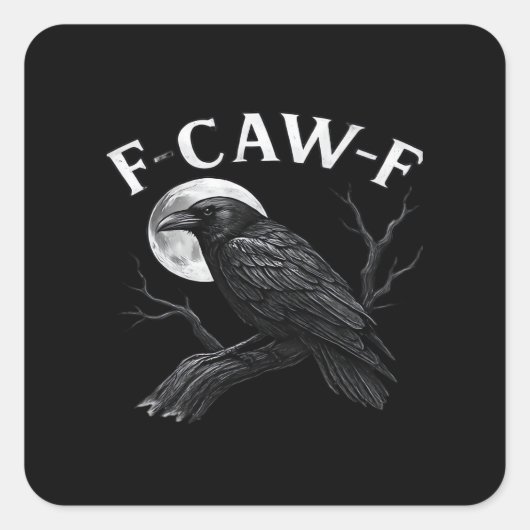 Gothic F-Caw-F Humor Funny Crow Quadratischer Aufkleber (Vorderseite)