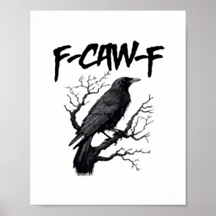 Gothic F-Caw-F Humor Krähe Lustig Essential Cool U Poster