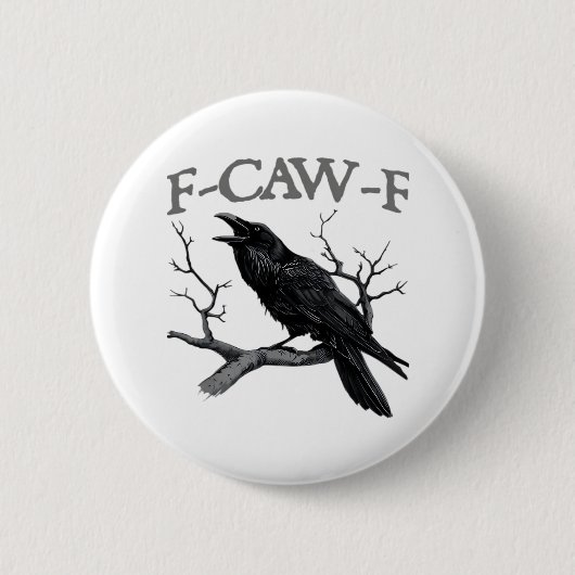 Gothic F-Caw-F Lustige Krähe Humor Essential Vinta Button (Vorderseite)