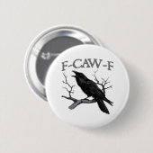 Gothic F-Caw-F Lustige Krähe Humor Essential Vinta Button (Vorne & Hinten)