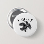 Gothic Funny F Caw F Crow Aesthetic Casual Look Button (Vorne & Hinten)