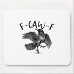 Gothic Funny F Caw F Crow Aesthetic Casual Look Mousepad<br><div class="desc">Aesthetic crow art with a fun “f caw” twist,  great for casual,  gothic-inspired everyday looks.</div>