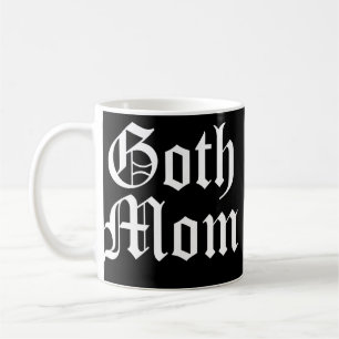 Gothic Mama Gothic Text Gothcore Mother Dark Kaffeetasse