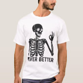 Gothic Skeleton - Sarcastic Niemals Better Quote T-Shirt (Vorderseite)