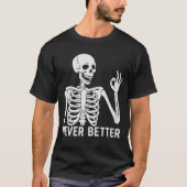 Gothic Skeleton - Sarcastic Niemals Better Quote T-Shirt (Vorderseite)
