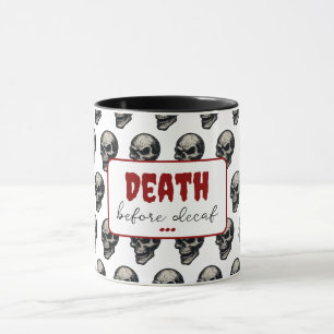 Gothic Skull "Death Before Decaf"   Spooky Funny - Tasse