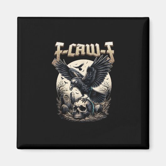 Gothic Skull F Caw F Crow Humor Graphic Magnet (Vorne)