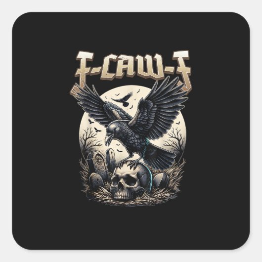 Gothic Skull F Caw F Crow Humor Graphic Quadratischer Aufkleber (Vorderseite)