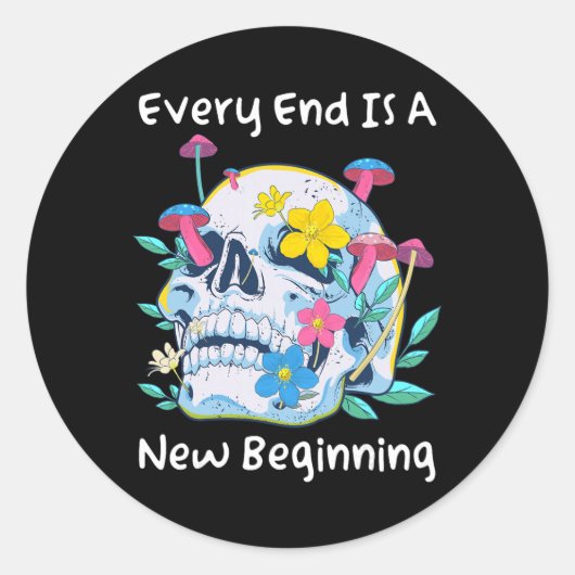 Gothic Skull Mushroom Flowers Every End Is A New B Runder Aufkleber (Vorderseite)